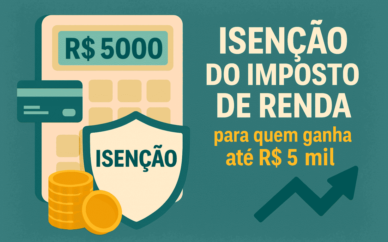 Isenção do Imposto de Renda até R$ 5 mil: O que muda?